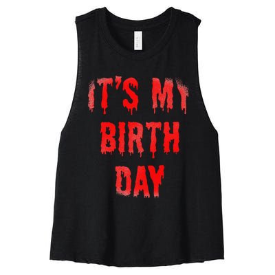 Bday Funny ItS My Birthday For Thriller Horror Movie Lovers Women's Racerback Cropped Tank