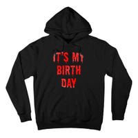 Bday Funny ItS My Birthday For Thriller Horror Movie Lovers Tall Hoodie