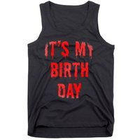 Bday Funny ItS My Birthday For Thriller Horror Movie Lovers Tank Top