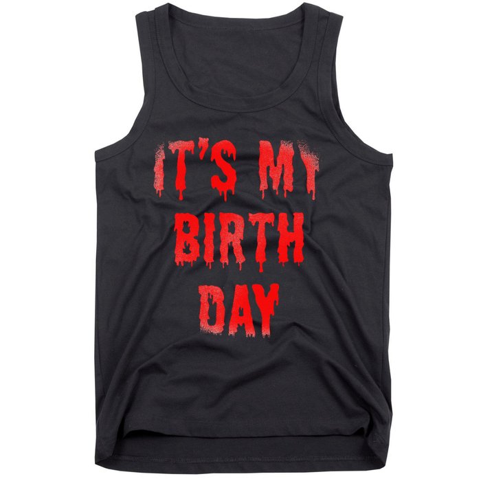 Bday Funny ItS My Birthday For Thriller Horror Movie Lovers Tank Top