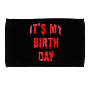 Bday Funny ItS My Birthday For Thriller Horror Movie Lovers Microfiber Hand Towel