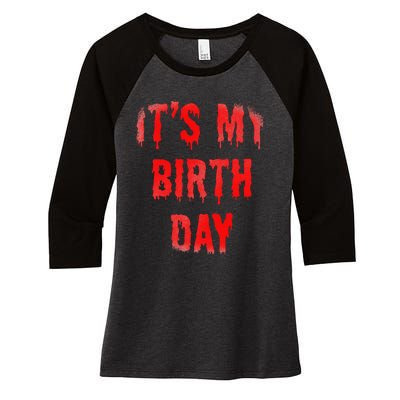 Bday Funny ItS My Birthday For Thriller Horror Movie Lovers Women's Tri-Blend 3/4-Sleeve Raglan Shirt