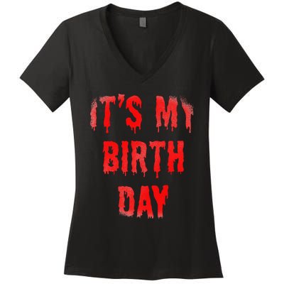 Bday Funny ItS My Birthday For Thriller Horror Movie Lovers Women's V-Neck T-Shirt