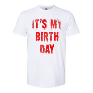 Bday Funny ItS My Birthday For Thriller Horror Movie Lovers Softstyle CVC T-Shirt