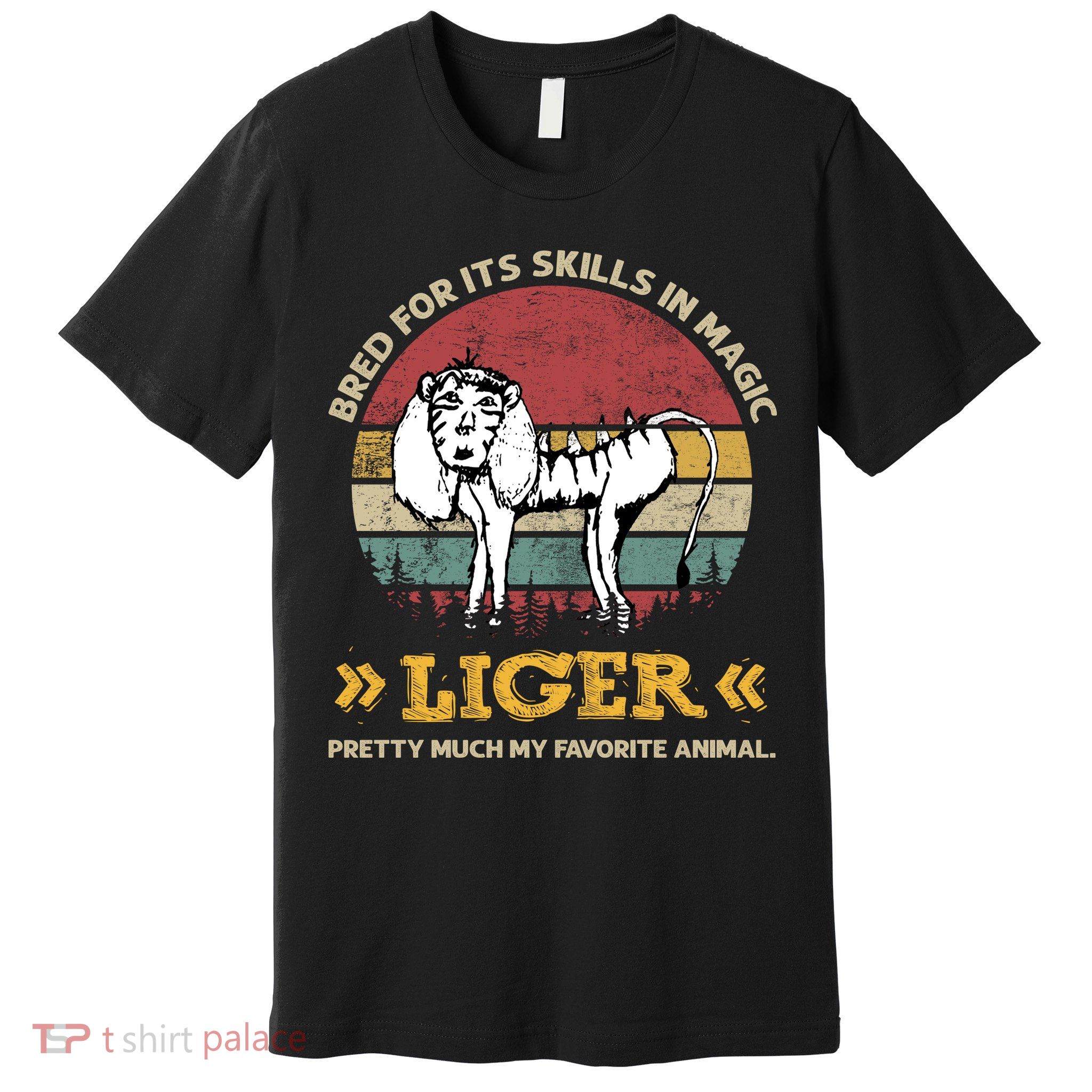 Bred For It's Skills In Magic Liger Pretty Much My Favorite Animal Vintage Premium T-Shirt