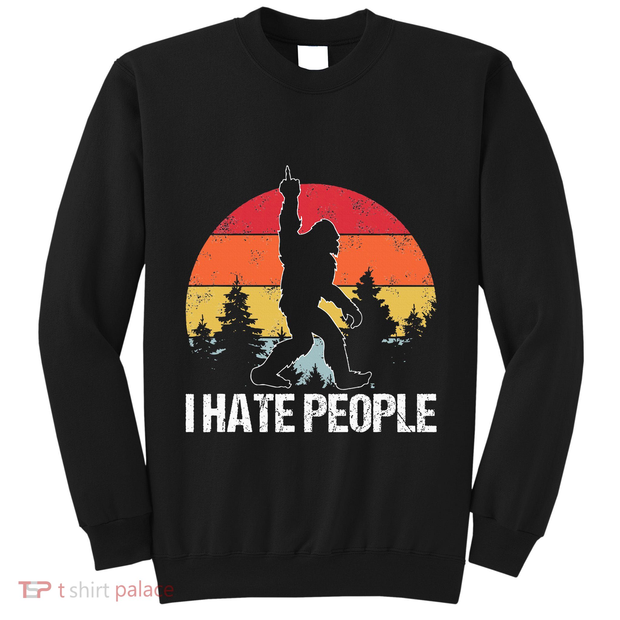 Big Foot I Hate People Middle Finger Sasquatch Tall Sweatshirt