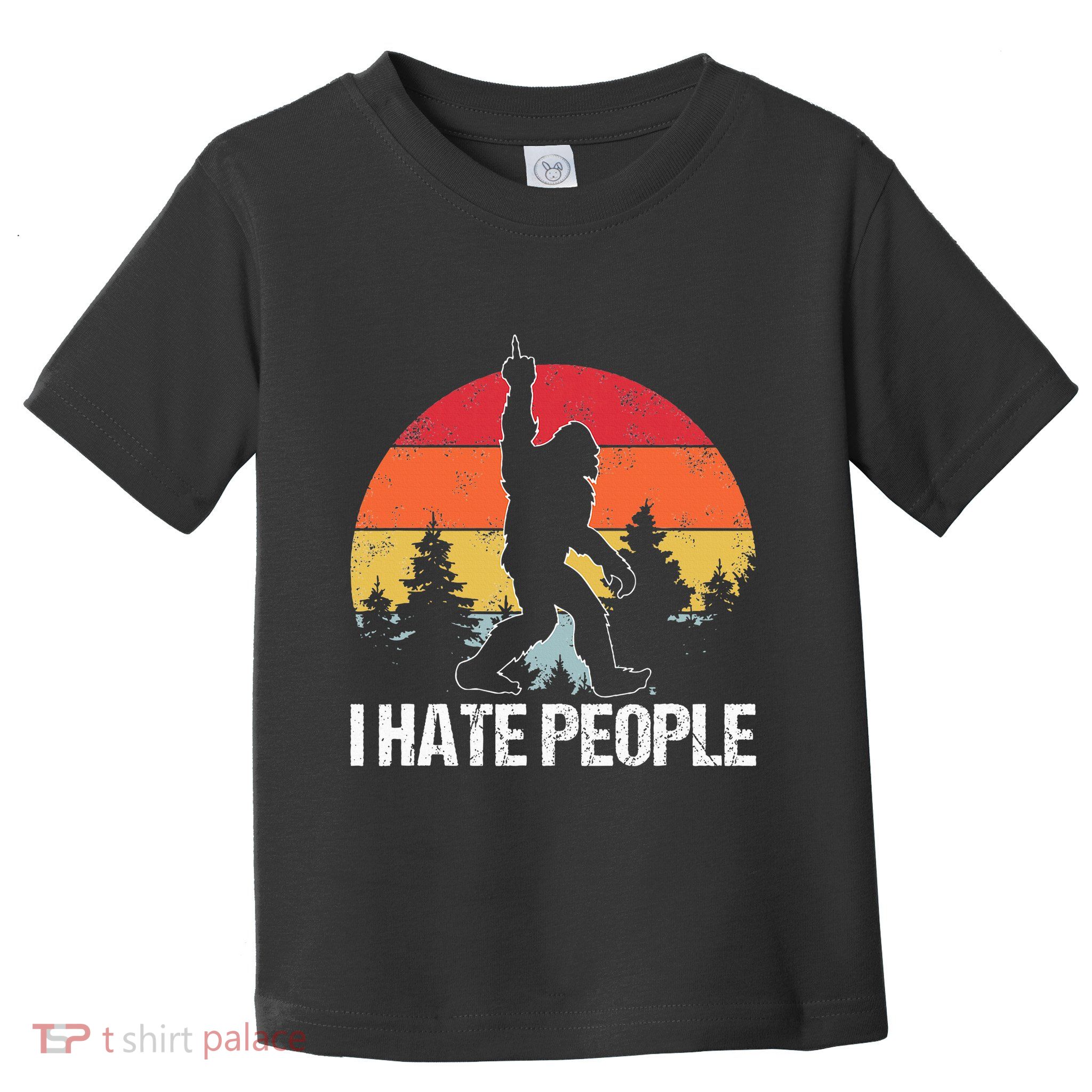 Big Foot I Hate People Middle Finger Sasquatch Toddler T-Shirt