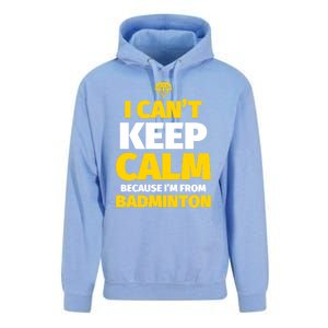 Badminton Funny I CanT Keep Calm IM From Badminton Gift Unisex Surf Hoodie