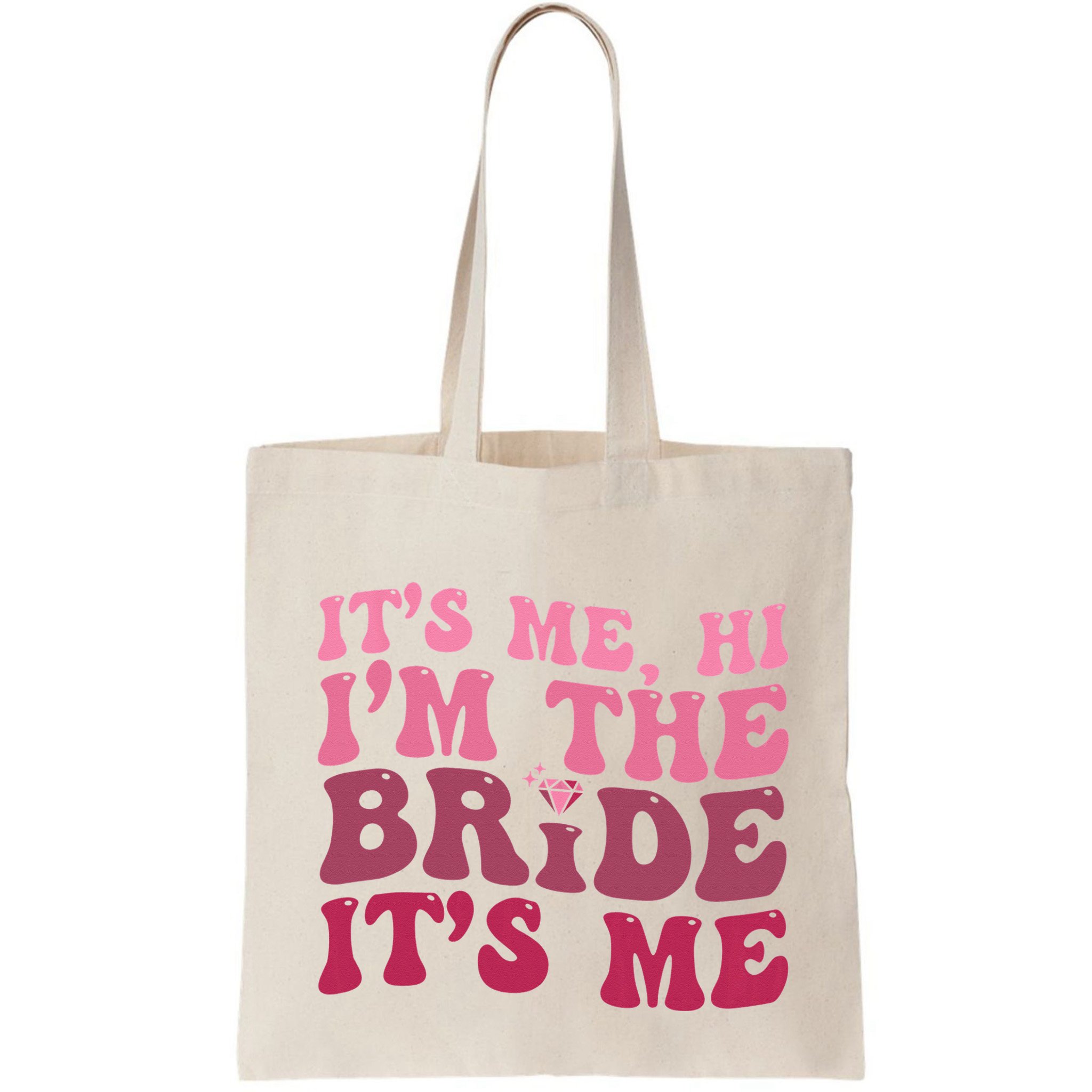  Bride Funny Its Me Hi I'm The Bride Its Me Bag