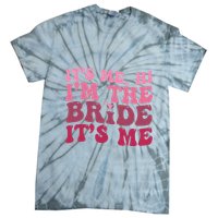 Bride Funny Its Me Hi I'm The Bride Its Me Tie-Dye T-Shirt