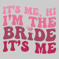  Bride Funny Its Me Hi I'm The Bride Its Me Tie-Dye T-Shirt
