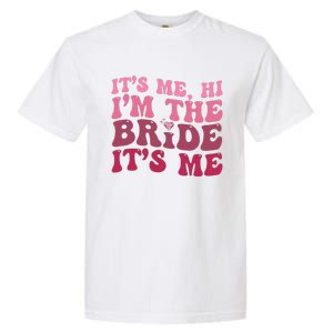  Bride Funny Its Me Hi I'm The Bride Its Me Garment-Dyed Heavyweight T-Shirt