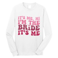  Bride Funny Its Me Hi I'm The Bride Its Me Long Sleeve Shirt