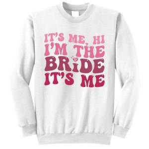  Bride Funny Its Me Hi I'm The Bride Its Me Sweatshirt