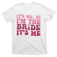  Bride Funny Its Me Hi I'm The Bride Its Me T-Shirt