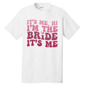  Bride Funny Its Me Hi I'm The Bride Its Me Tall T-Shirt