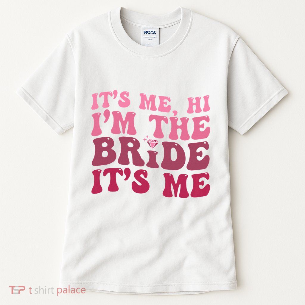 Bride Funny Its Me Hi I'm The Bride Its Me Tall T-Shirt