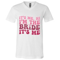  Bride Funny Its Me Hi I'm The Bride Its Me V-Neck T-Shirt