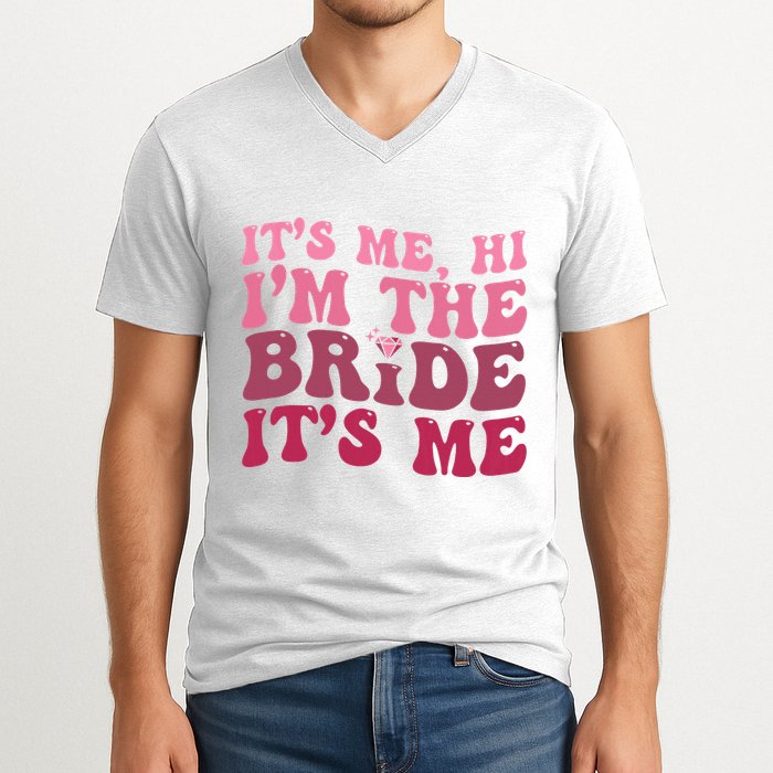  Bride Funny Its Me Hi I'm The Bride Its Me V-Neck T-Shirt