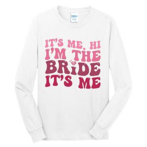  Bride Funny Its Me Hi I'm The Bride Its Me Tall Long Sleeve T-Shirt