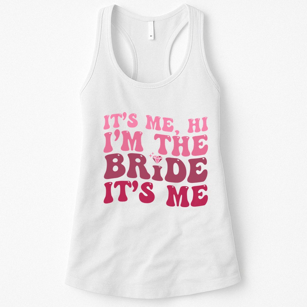  Bride Funny Its Me Hi I'm The Bride Its Me Womens Tank Top