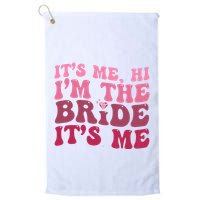  Bride Funny Its Me Hi I'm The Bride Its Me Golf Towel