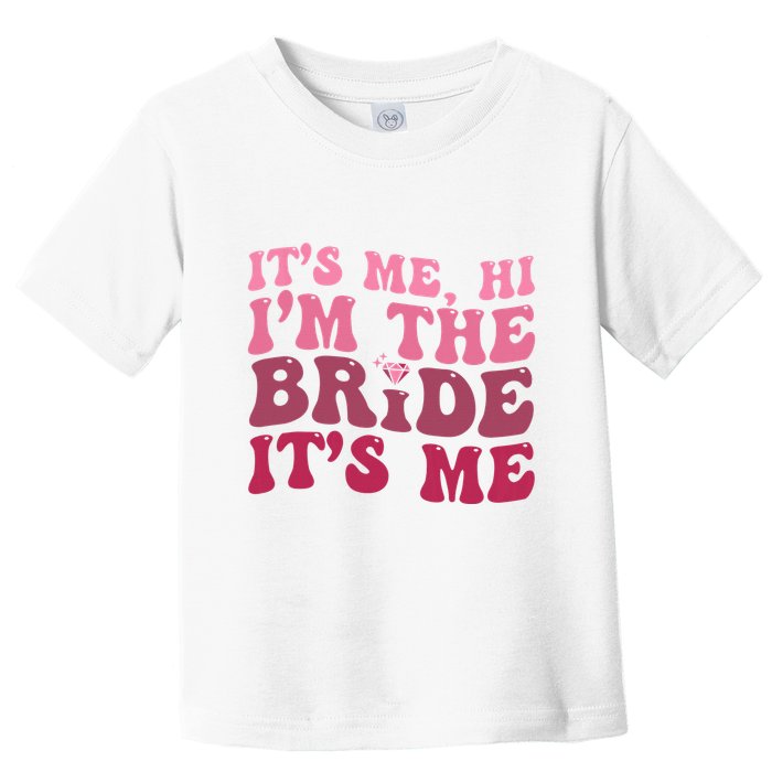  Bride Funny Its Me Hi I'm The Bride Its Me Toddler T-Shirt