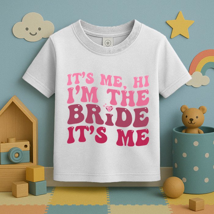  Bride Funny Its Me Hi I'm The Bride Its Me Toddler T-Shirt