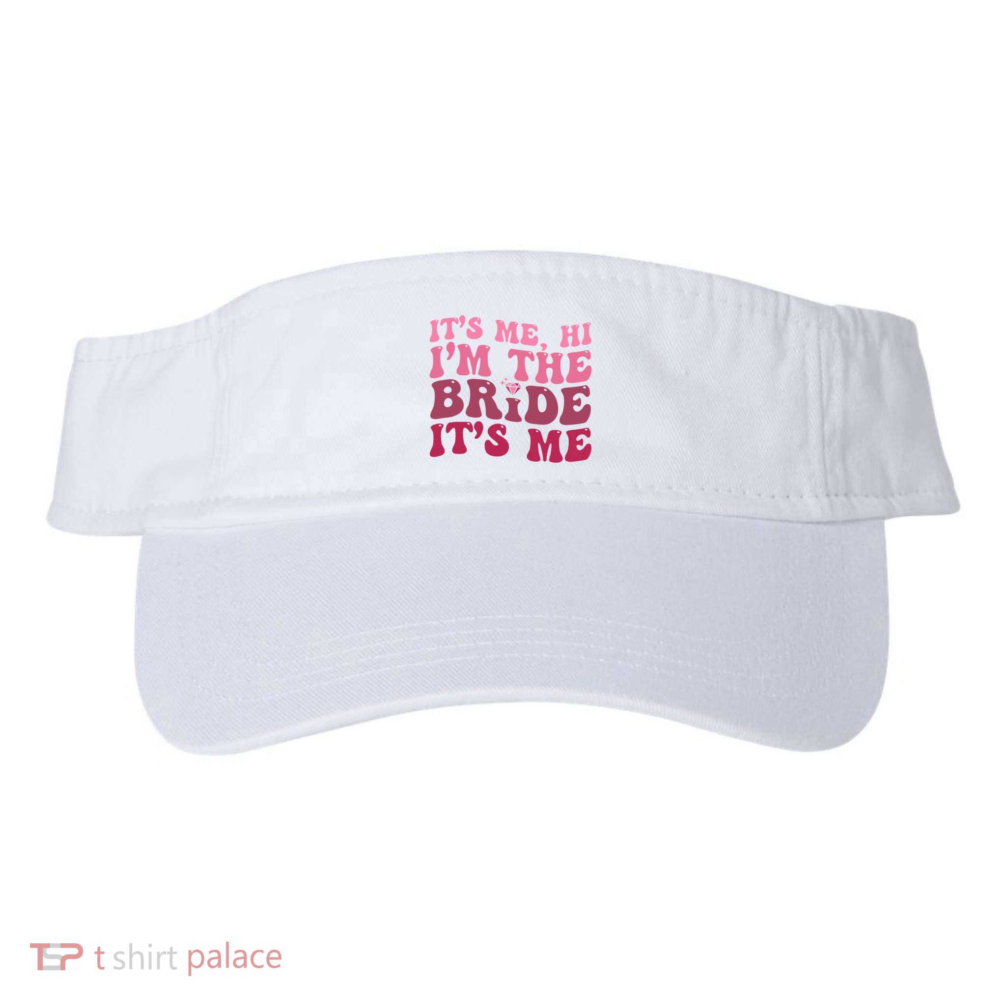  Bride Funny Its Me Hi I'm The Bride Its Me Visor