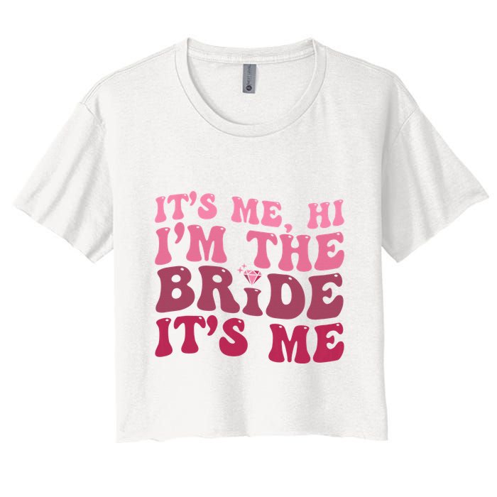  Bride Funny Its Me Hi I'm The Bride Its Me Crop Top