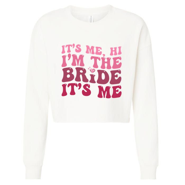  Bride Funny Its Me Hi I'm The Bride Its Me Cropped Pullover Crew