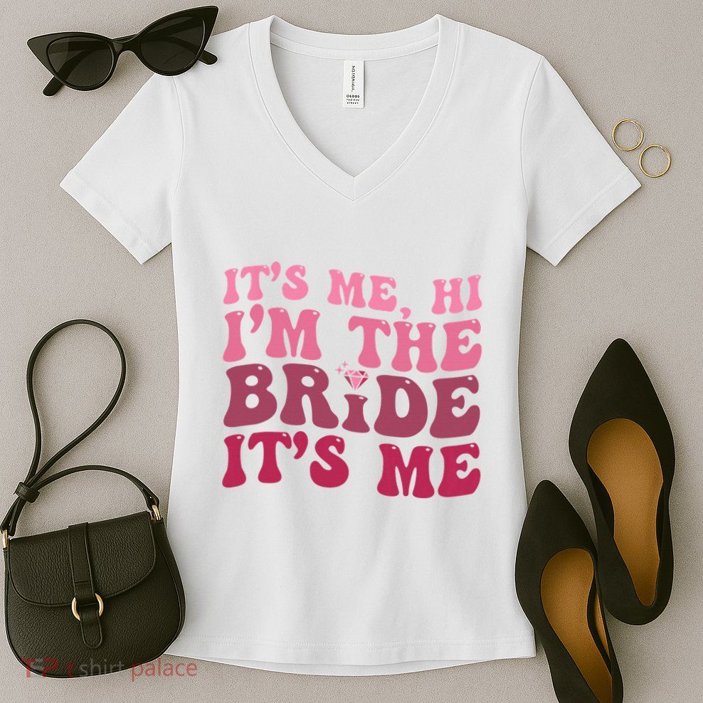  Bride Funny Its Me Hi I'm The Bride Its Me Women's V-Neck T-Shirt