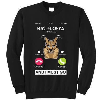 Big Floppa Is Calling Caracal Big Cat Floopa Memes Sweatshirt