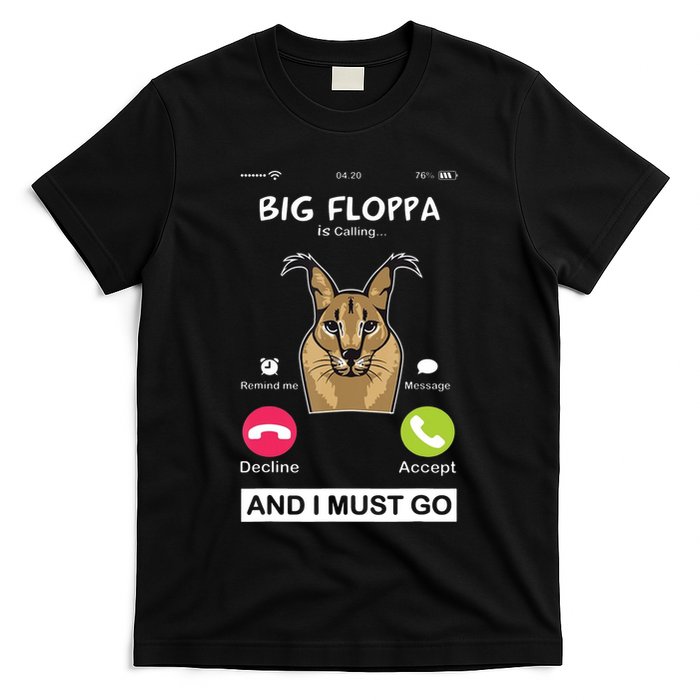 Big Floppa Is Calling Caracal Big Cat Floopa Memes T-Shirt