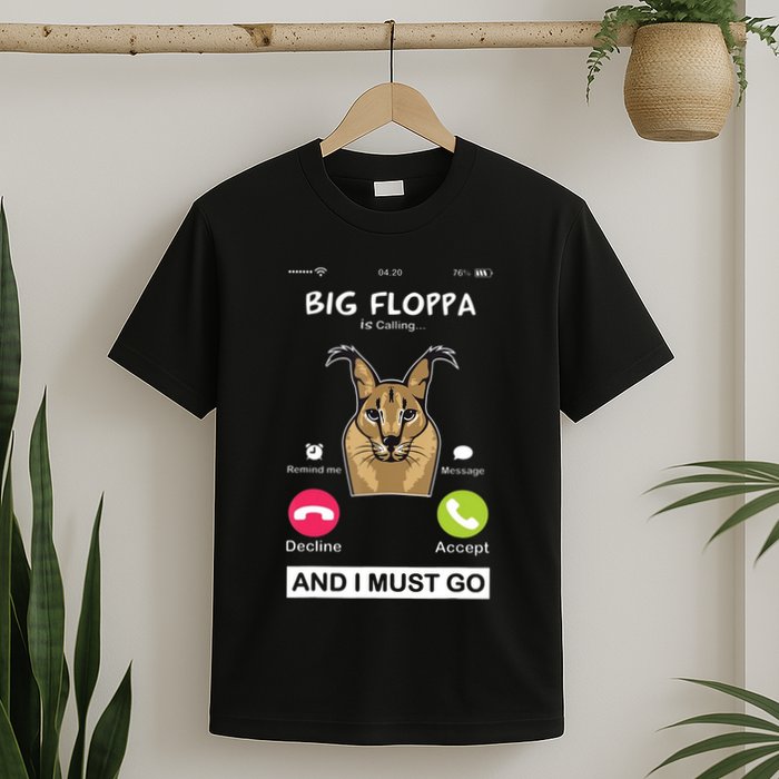 Big Floppa Is Calling Caracal Big Cat Floopa Memes T-Shirt