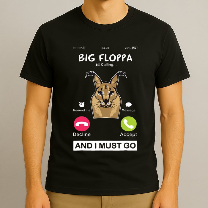 Big Floppa Is Calling Caracal Big Cat Floopa Memes T-Shirt