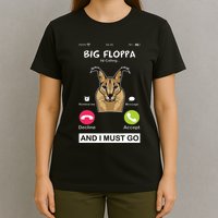 Big Floppa Is Calling Caracal Big Cat Floopa Memes T-Shirt