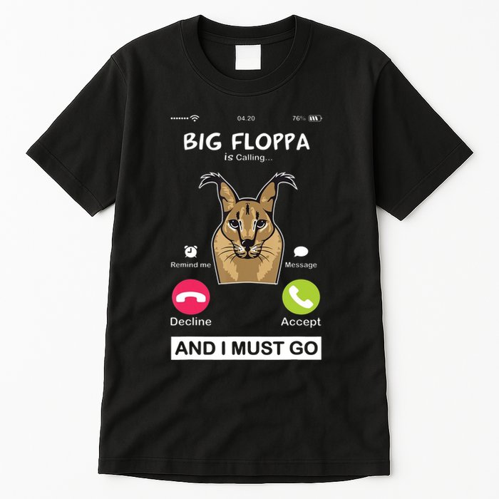 Big Floppa Is Calling Caracal Big Cat Floopa Memes Tall T-Shirt