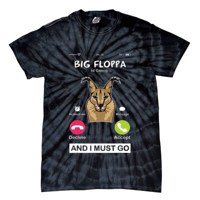 Big Floppa Is Calling Caracal Big Cat Floopa Memes Tie-Dye T-Shirt