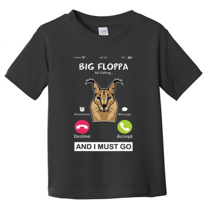 Big Floppa Is Calling Caracal Big Cat Floopa Memes Toddler T-Shirt