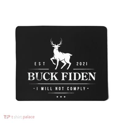 Buck Fiden I Will Not Comply Deer Mousepad