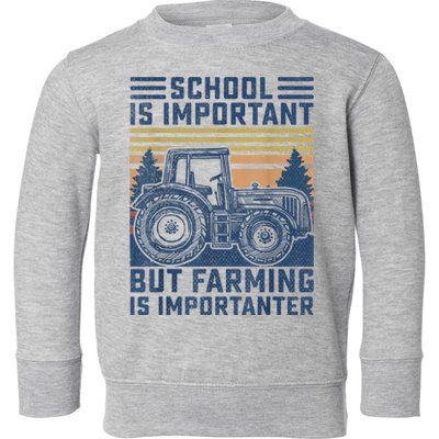 But Farming Is Importanter Farmer Tractor Funny Farm Boys Toddler Sweatshirt