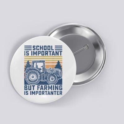 But Farming Is Importanter Farmer Tractor Funny Farm Boys Button