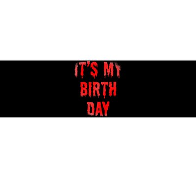 Bday Funny ItS My Birthday For Thriller Horror Movie Lovers Bumper Sticker