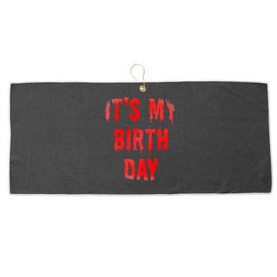 Bday Funny ItS My Birthday For Thriller Horror Movie Lovers Large Microfiber Waffle Golf Towel