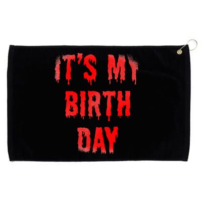 Bday Funny ItS My Birthday For Thriller Horror Movie Lovers Grommeted Golf Towel