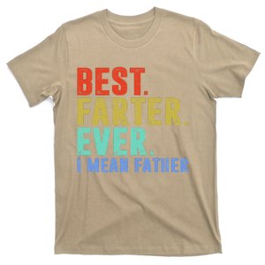 Best Farter I Mean Father Ever Fathers Day T-Shirt