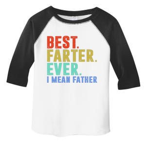 Best Farter I Mean Father Ever Fathers Day Toddler Fine Jersey T-Shirt