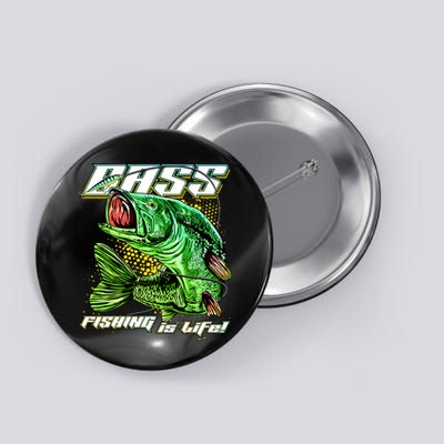 Bass Fishing Is Life Button
