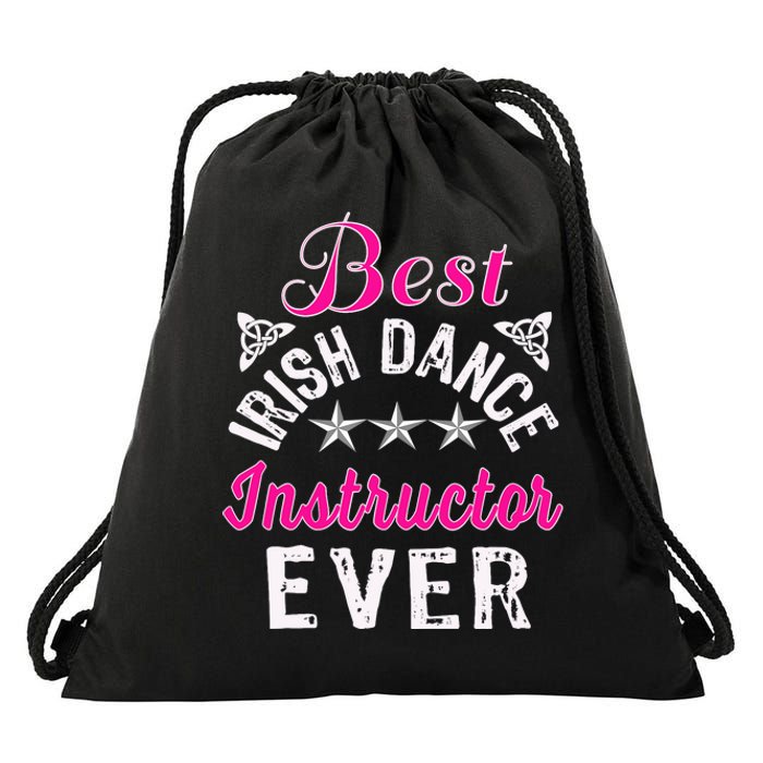 Best Funny Irish Dance Instructor Appreciation Gift Drawstring Bag